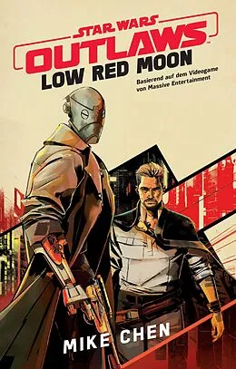 E-Book (epub) Star Wars: Outlaws - Low Red Moon - Die offizielle Vorgeschichte zum Videogame von Mike Chen