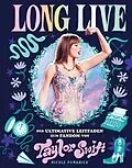 E-Book (epub) Long Live - Der ultimative Leitfaden zum Fandom von Taylor Swift von Nicole Pomarico