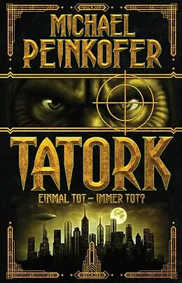 E-Book (epub) Tatork - Einmal tot, immer tot? von Michael Peinkofer