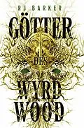 E-Book (epub) Götter des Wyrdwood - Wyrdwood-Zyklus von RJ Barker