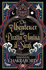 E-Book (epub) Die Abenteuer der Piratin Amina al-Sirafi von Shannon Chakraborty