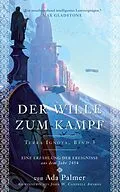 E-Book (epub) Der Wille zum Kampf - Terra Ignota 3 von Ada Palmer