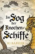 E-Book (epub) Im Sog der Knochen-Schiffe von RJ Barker