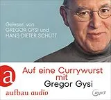 Audio CD (CD/SACD) Auf eine Currywurst mit Gregor Gysi von Gregor Gysi, Hans-Dieter Schütt