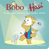 Pappband Bobo & Hasi brauchen keinen Schnuller mehr von Dorothée Böhlke