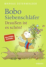 Fester Einband Bobo Siebenschläfer: Draußen ist es schön! von Markus Osterwalder