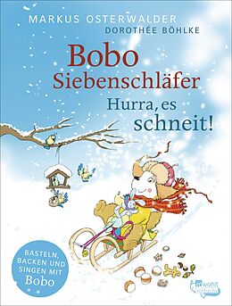 Fester Einband Bobo Siebenschläfer: Hurra, es schneit! von Markus Osterwalder