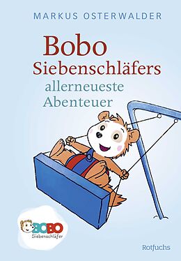 Fester Einband Bobo Siebenschläfers allerneueste Abenteuer von Markus Osterwalder