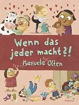 Fester Einband Wenn das jeder macht?! von Manuela Olten