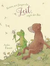 Fester Einband Komm, wir fangen die Zeit, sagte der Bär von Anke Faust
