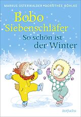 Fester Einband Bobo Siebenschläfer: So schön ist der Winter von Markus Osterwalder, Susanna Moll