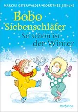 Fester Einband Bobo Siebenschläfer: So schön ist der Winter von Markus Osterwalder, Susanna Moll