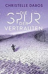 Fester Einband Die Spur der Vertrauten von Christelle Dabos