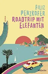 Fester Einband Roadtrip mit Elefanten von Filiz Penzkofer