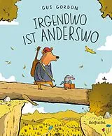 Fester Einband Irgendwo ist Anderswo von Gus Gordon