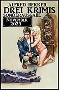 E-Book (epub) Drei Krimis Sonderausgabe November 2023 von Alfred Bekker