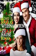E-Book (epub) Weihnachten zu Hause: Roman von Lloyd C. Douglas