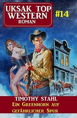 E-Book (epub) Uksak Top Western Roman 14 von Timothy Stahl