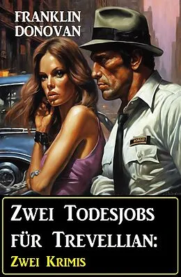 E-Book (epub) Zwei Todesjobs für Trevellian: Zwei Krimis von Franklin Donovan