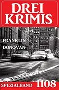 E-Book (epub) Drei Krimis Spezialband 1108 von Franklin Donovan