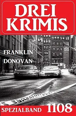 E-Book (epub) Drei Krimis Spezialband 1108 von Franklin Donovan