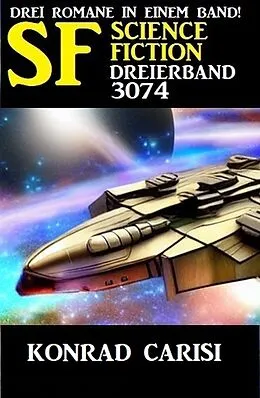 E-Book (epub) Science Fiction Dreierband 3074 von Konrad Carisi