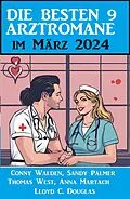 E-Book (epub) Die besten 9 Arztromane im März 2024 von Conny Walden, Thomas West, Anna Martach