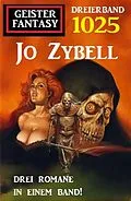 E-Book (epub) Geister Fantasy Dreierband 1025 von Jo Zybell