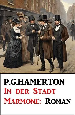 E-Book (epub) In der Stadt Marmone: Roman von P. G. Hamerton