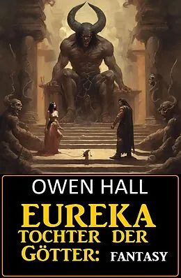 E-Book (epub) Eureka - Tochter der Götter: Fantasy von Owen Hall