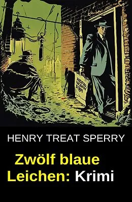 E-Book (epub) Zwölf blaue Leichen: Krimi von Henry Treat Sperry
