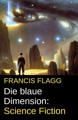 E-Book (epub) Die blaue Dimension: Science Fiction von Francis Flagg