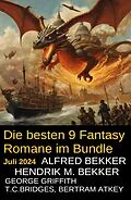 E-Book (epub) Die besten 9 Fantasy Romane im Bundle Juli 2024 von Alfred Bekker, Hendrik M. Bekker, George Griffith