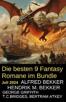 E-Book (epub) Die besten 9 Fantasy Romane im Bundle Juli 2024 von Alfred Bekker, Hendrik M. Bekker, George Griffith