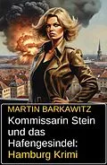 E-Book (epub) Kommissarin Stein und das Hafengesindel: Hamburg Krimi von Martin Barkawitz