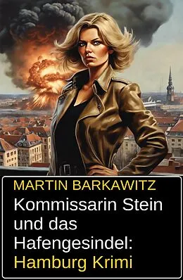 E-Book (epub) Kommissarin Stein und das Hafengesindel: Hamburg Krimi von Martin Barkawitz