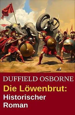 E-Book (epub) Die Löwenbrut: Historischer Roman von Duffield Osborne
