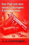 E-Book (epub) Der Fall mit den neun Lösungen: Kriminalroman von J. J. Connington
