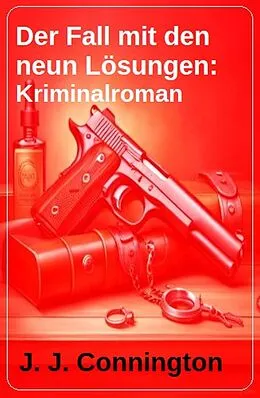 E-Book (epub) Der Fall mit den neun Lösungen: Kriminalroman von J. J. Connington