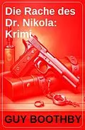 E-Book (epub) Die Rache des Dr. Nikola: Krimi von Guy Boothby
