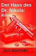 E-Book (epub) Der Hass des Dr. Nikola: Krimi von Guy Boothby