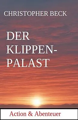 E-Book (epub) Der Kristallpalast: Action und Abenteuer von Christopher Beck