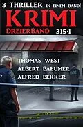 E-Book (epub) Krimi Dreierband 3154 von Alfred Bekker, Thomas West, Albert Baeumer