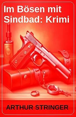 E-Book (epub) Im Bösen mit Sindbad: Krimi von Arthur Stringer
