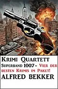 E-Book (epub) Krimi Quartett Superband 1007 von Alfred Bekker