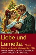 E-Book (epub) Liebe und Lametta: 7 Love Stories im Bundle Weihnachten 2024 von Conny Walden, K. F. Durand, Terry M. Gradon