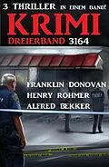 E-Book (epub) Krimi Dreierband 3164 von Alfred Bekker, Henry Rohmer, Franklin Donovan