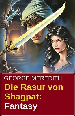 E-Book (epub) Die Rasur von Shagpat: Fantasy von George Meredith