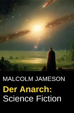 E-Book (epub) Der Anarch: Science Fiction von Malcolm Jameson