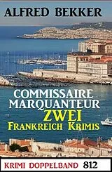 E-Book (epub) Krimi Doppelband 812 - Zwei Frankreich Krimis von Alfred Bekker